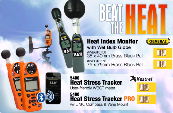Beat the Heat with the GENERAL� Heat Index Monitor with Wet Bulb Globe and the Kestrel 5400 Heat Stress Tracker